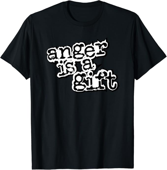Anger is a Gift TShirt Amazon.co.uk Clothing Anger is a Gift TShirt Amazon.co.uk Clothing